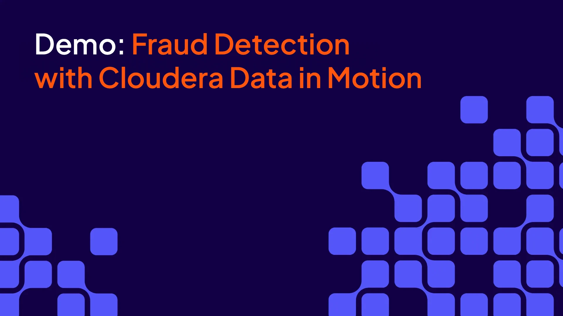 Fraud detection with Cloudera Data in Motion video thumbnail