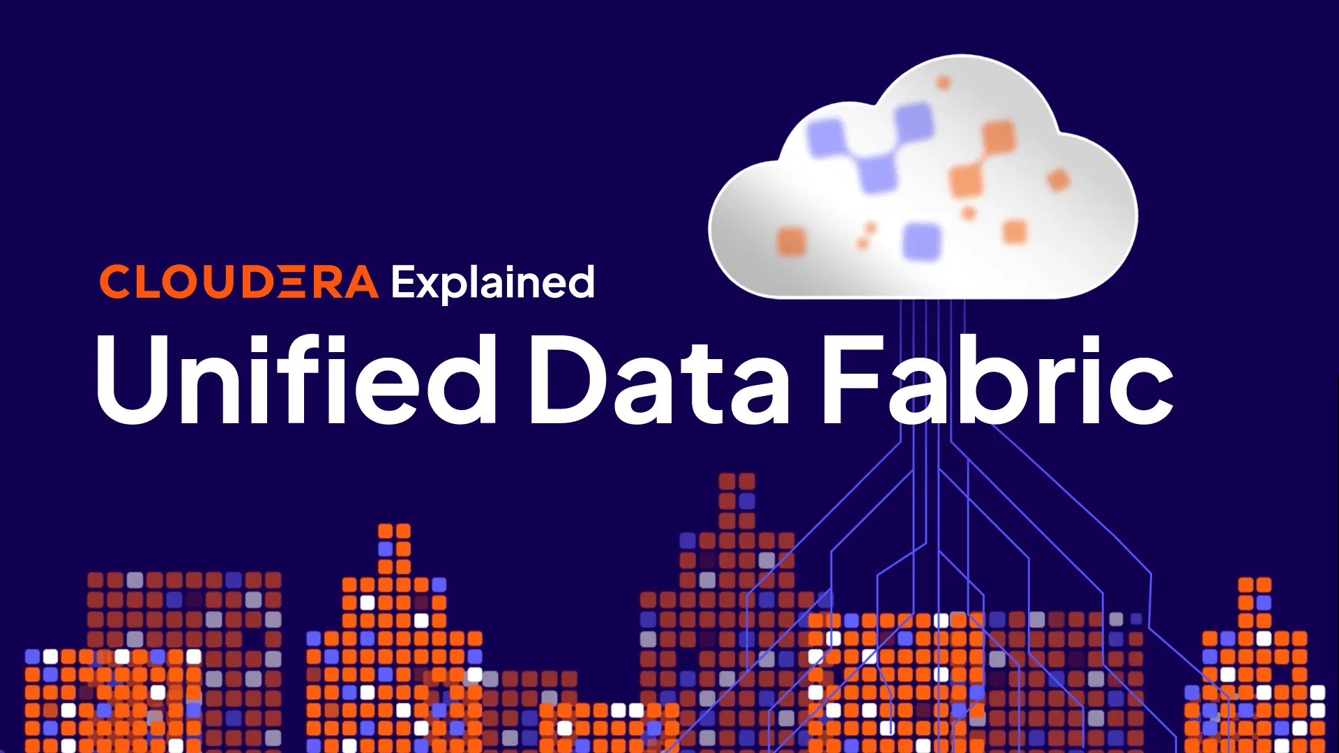 Play Cloudera Unified Data Fabric: Automate Data Governance, Lineage, and Trust Across Your Enterprise video.